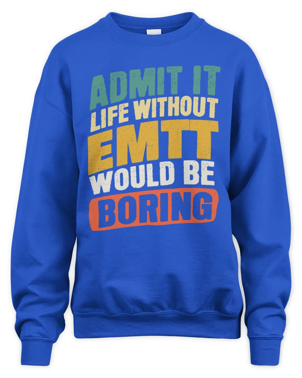 EMTT TP88-K4-229
Personalized Funny Quote Apparel “Life Without NAME Would Be Boring” - Unisex Sweatshirt - Royal
