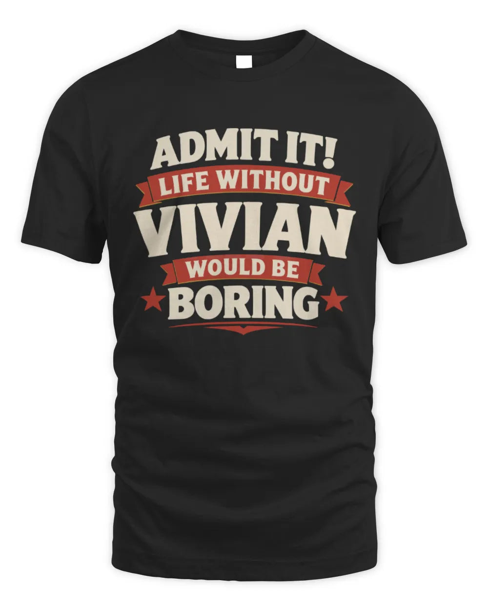 VIVIAN P4 KT003 Personalized Funny Quote Apparel “Life Without NAME Would Be Boring” - Unisex Standard T-Shirt - Black