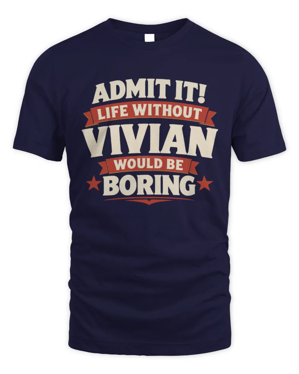 VIVIAN P4 KT003 Personalized Funny Quote Apparel “Life Without NAME Would Be Boring” - Unisex Standard T-Shirt - Navy