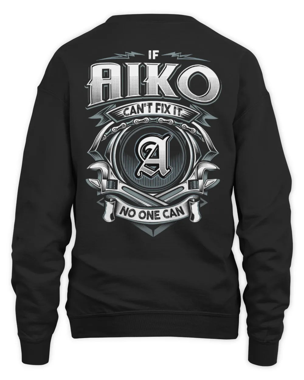AIKO AP81-K4-626 - Personalized Ahmed Quote Apparel “If Ahmed Can't Fix It, No One Can” - Unisex Sweatshirt - Black