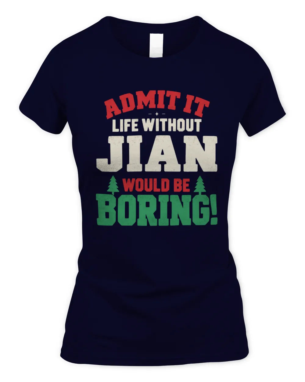 JIAN P5 TH08 Christmas T-Shirt – “Life Without NAME Would Be Boring” - Women's Standard T-Shirt - Navy