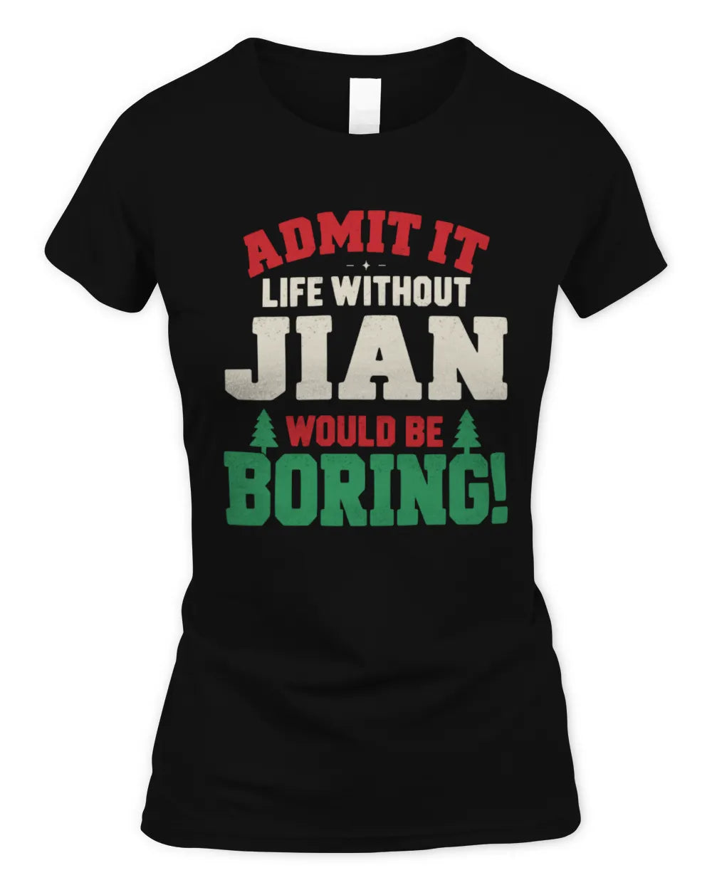 JIAN P5 TH08 Christmas T-Shirt – “Life Without NAME Would Be Boring” - Women's Standard T-Shirt - Black