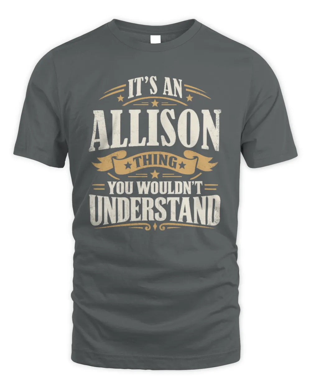 ALLISON P08 TH51 - Personalized “It’s a/an [NAME] Thing – You Wouldn’t Understand” Shirt - Unisex Standard T-Shirt - Charcoal