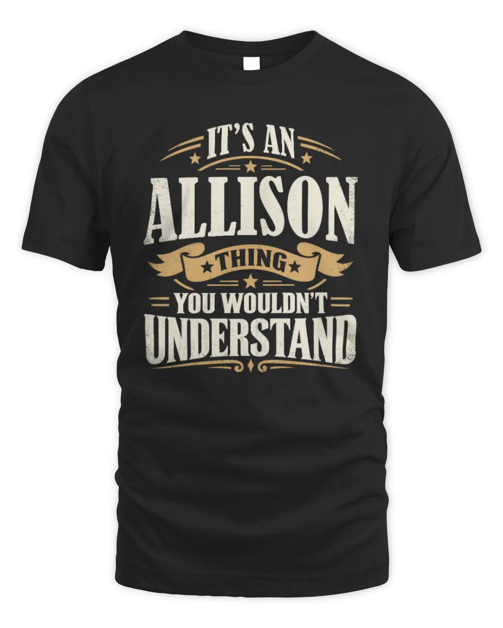 ALLISON P08 TH51 - Personalized “It’s a/an [NAME] Thing – You Wouldn’t Understand” Shirt - Unisex Standard T-Shirt - Black