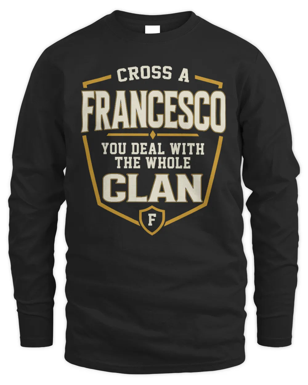 FRANCESCO NT1-K008 Cross A/An NAME, You Deal With the Whole Clan | Personalized Vintage T-Shirt - Men's Long Sleeved T-Shirt - Black