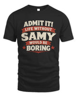 SAMY P4 KT003 Personalized Funny Quote Apparel “Life Without NAME Would Be Boring” - Unisex Standard T-Shirt - Black