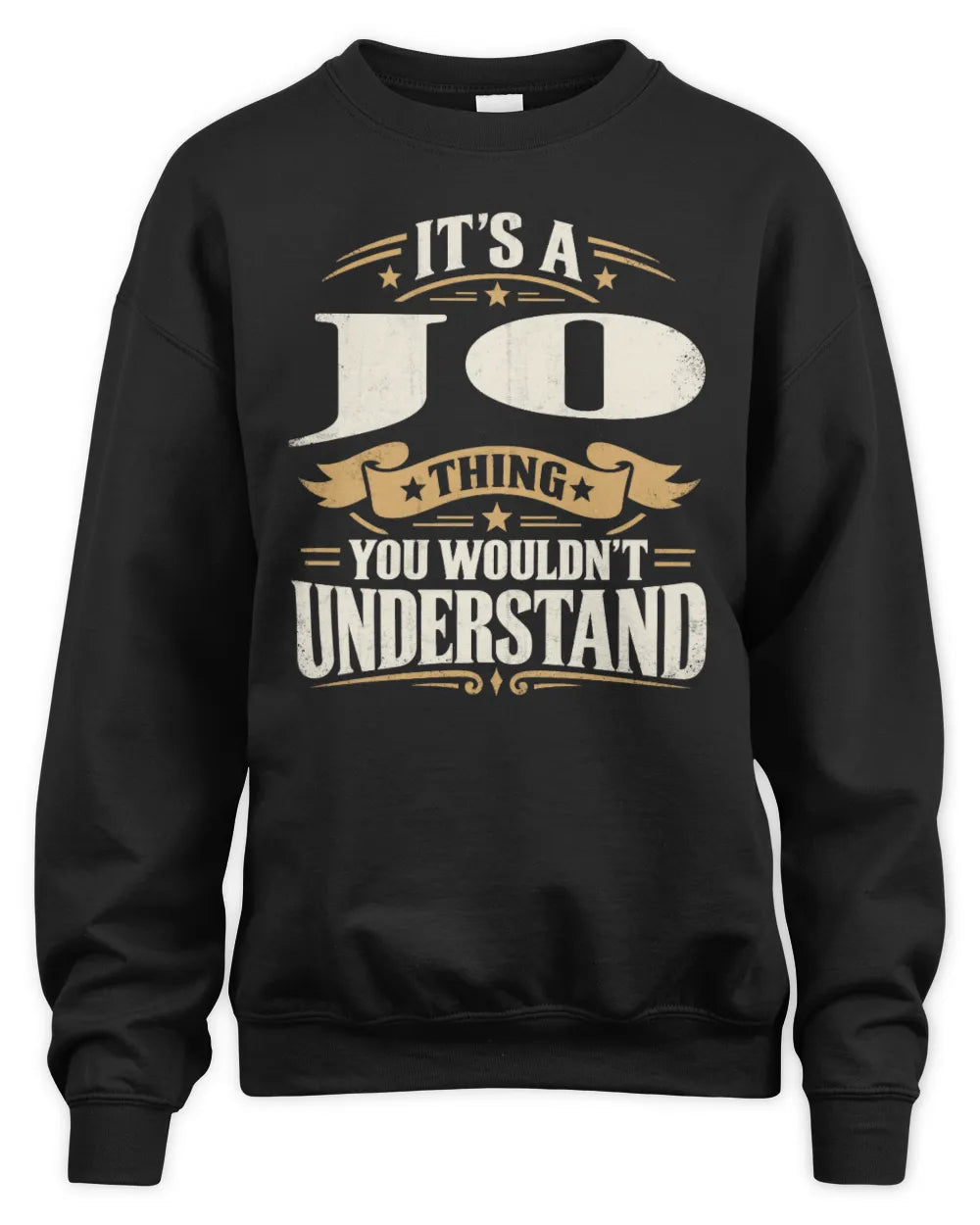 JO P08 TH51 - Personalized “It’s a/an [NAME] Thing – You Wouldn’t Understand” Shirt - Unisex Sweatshirt - Black