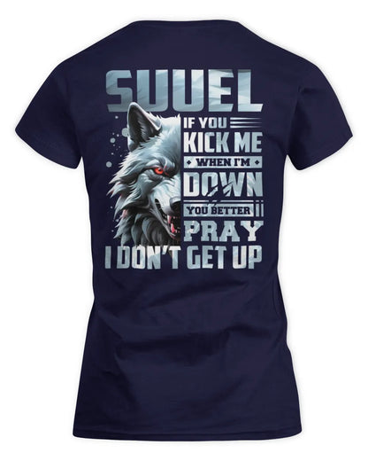 SUUEL AP62-K4-666 - Personalized Fierce Wolf Quote Apparel “If You Kick Me When I’m Down, You Better Pray I Don’t Get Up” - Women's Standard T-Shirt - Navy