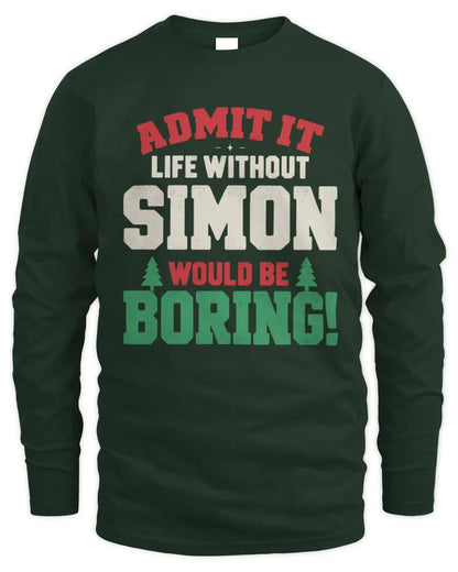 SIMON P5 TH08 Christmas T-Shirt – “Life Without NAME Would Be Boring” - Men's Long Sleeved T-Shirt - Forest Green