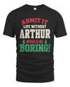 ARTHUR P5 TH08 Christmas T-Shirt – “Life Without NAME Would Be Boring”