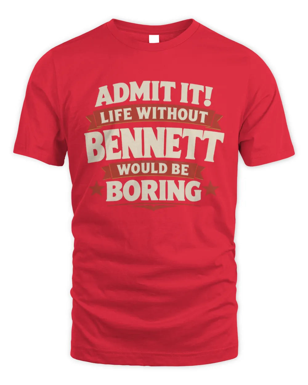 BENNETT P4 KT003 Personalized Funny Quote Apparel “Life Without NAME Would Be Boring” - Unisex Standard T-Shirt - Red