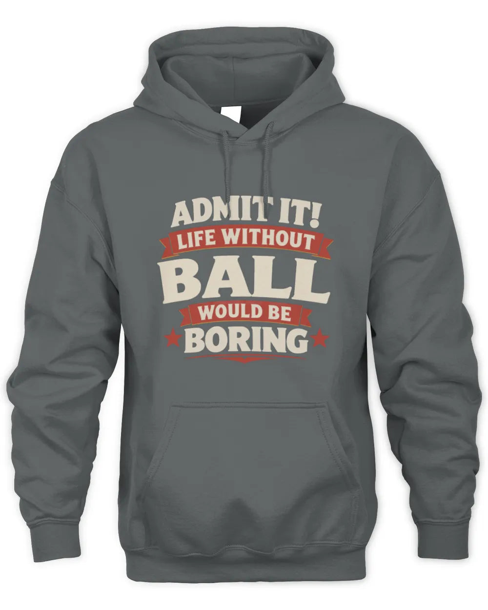 BALL P4 KT003 Personalized Funny Quote Apparel “Life Without NAME Would Be Boring” - Unisex Hoodie - Charcoal