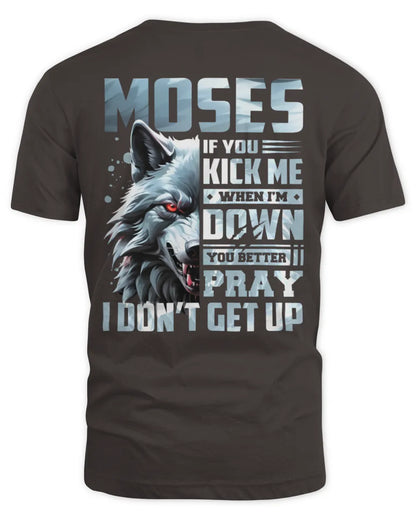 MOSES AP62-K4-666 - Personalized Fierce Wolf Quote Apparel “If You Kick Me When I’m Down, You Better Pray I Don’t Get Up” - Unisex Standard T-Shirt - Dark Chocolate
