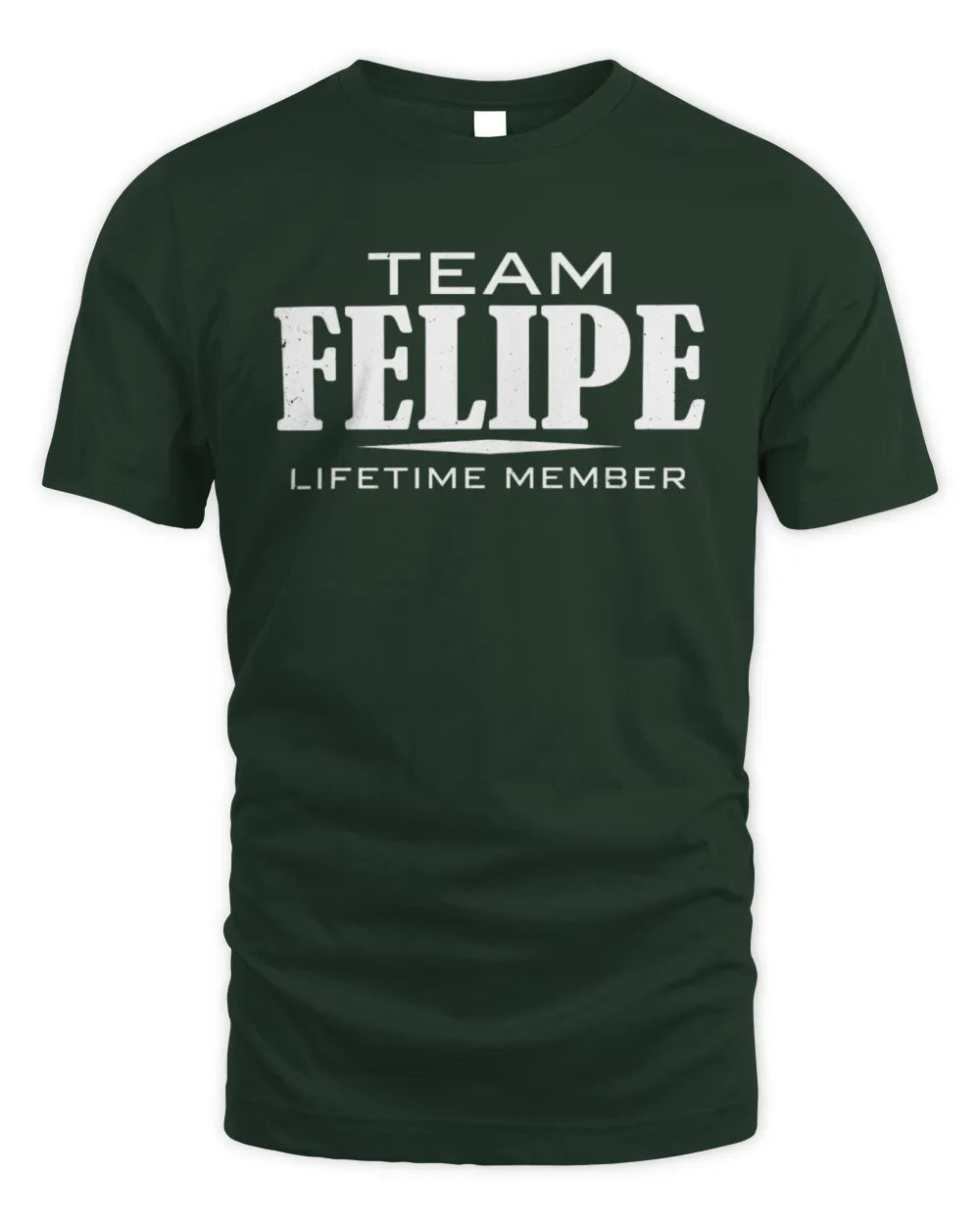 FELIPE BL62-K4-128 - Personalized “Team NAME Lifetime Member” - Unisex Standard T-Shirt - Forest Green