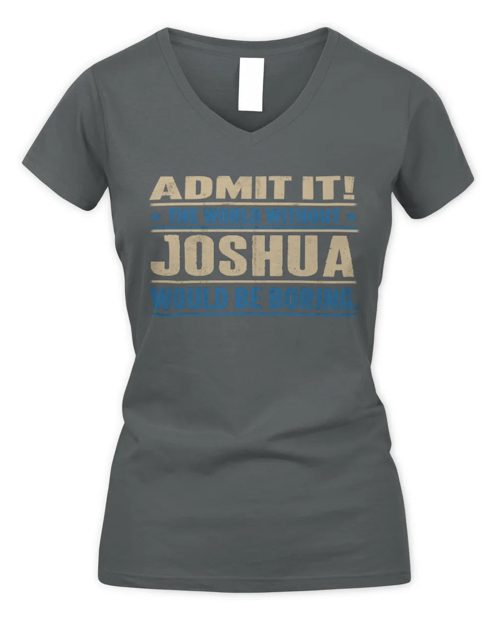 JOSHUA TP68-K2-968 – Personalized Funny Quote Apparel “The World Without NAME Would Be Boring” - Women's V-Neck T-Shirt - Charcoal