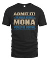 MONA TP68-K2-968 – Personalized Funny Quote Apparel “The World Without NAME Would Be Boring”