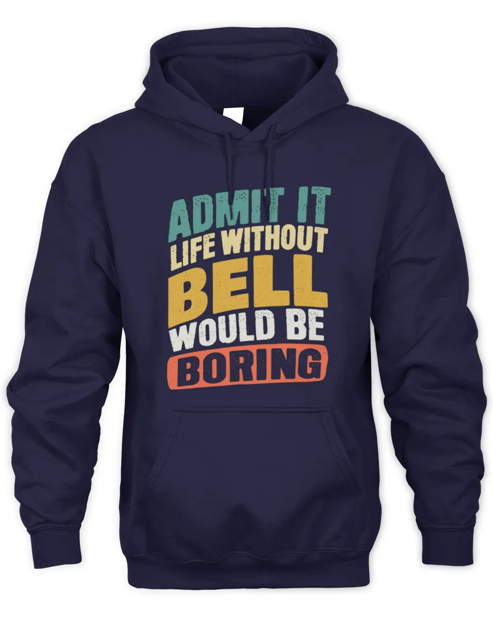 BELL TP88-K4-229
Personalized Funny Quote Apparel “Life Without NAME Would Be Boring” - Unisex Hoodie - Navy