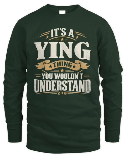 YING P08 TH51 - Personalized “It’s a/an [NAME] Thing – You Wouldn’t Understand” Shirt - Men's Long Sleeved T-Shirt - Forest Green