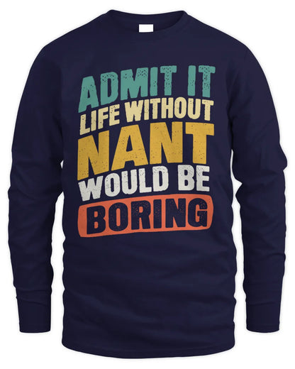 NANT TP88-K4-229
Personalized Funny Quote Apparel “Life Without NAME Would Be Boring” - Men's Long Sleeved T-Shirt - Navy