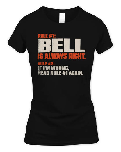 BELL NP1-H006 - Always Right Personalized Name T-Shirt – Funny Custom Name Shirt - Women's Standard T-Shirt - Black