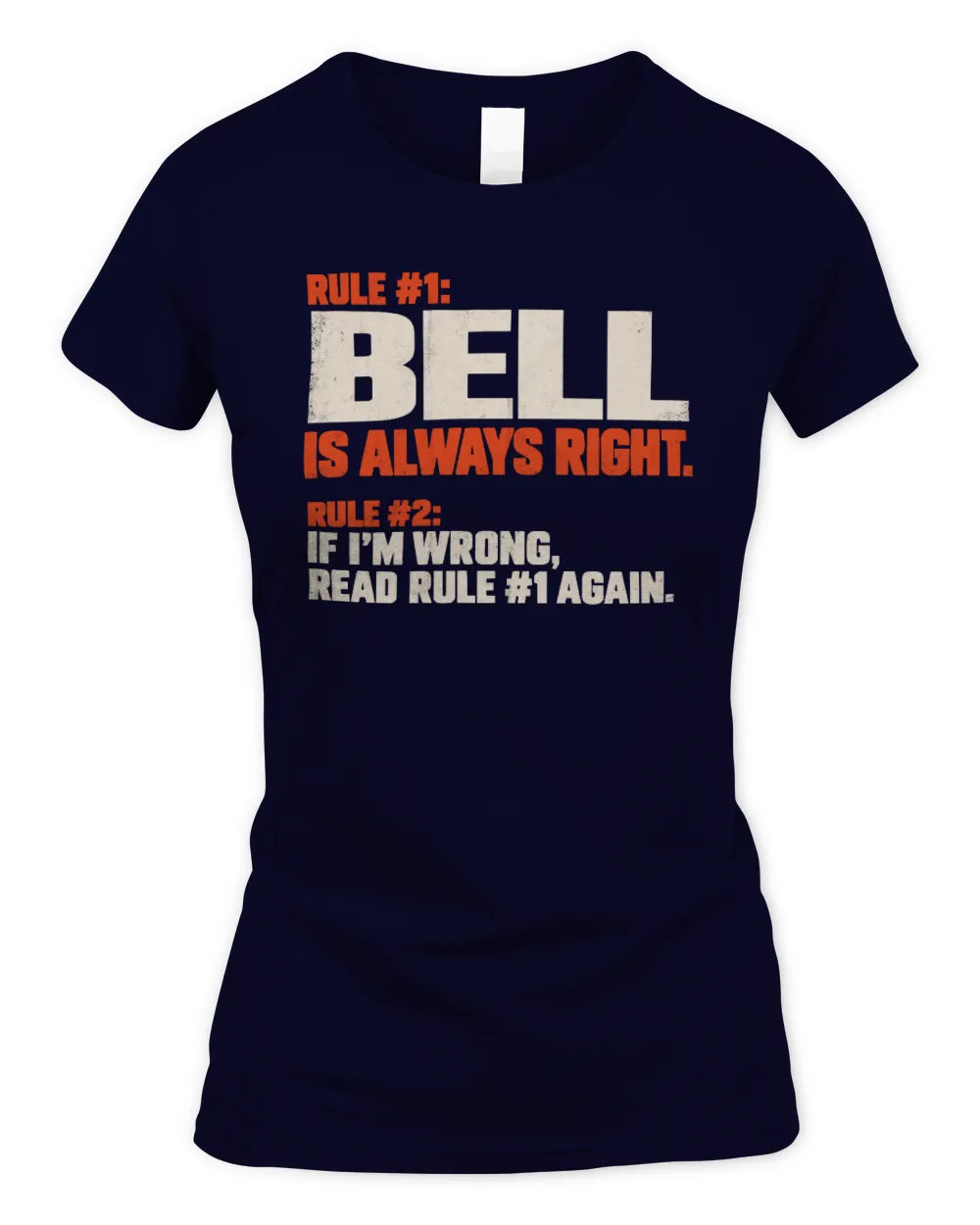 BELL NP1-H006 - Always Right Personalized Name T-Shirt – Funny Custom Name Shirt - Women's Standard T-Shirt - Navy