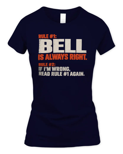 BELL NP1-H006 - Always Right Personalized Name T-Shirt – Funny Custom Name Shirt - Women's Standard T-Shirt - Navy