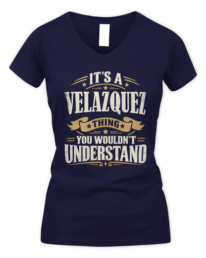 VELAZQUEZ P08 TH51 - Personalized “It’s a/an [NAME] Thing – You Wouldn’t Understand” Shirt - Women's V-Neck T-Shirt - Navy