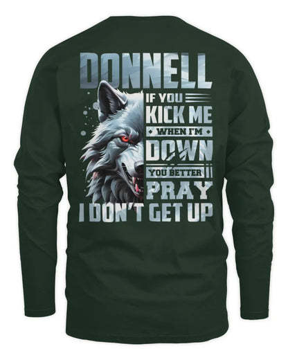 DONNELL AP62-K4-666 - Personalized Fierce Wolf Quote Apparel “If You Kick Me When I’m Down, You Better Pray I Don’t Get Up” - Men's Long Sleeved T-Shirt - Forest Green