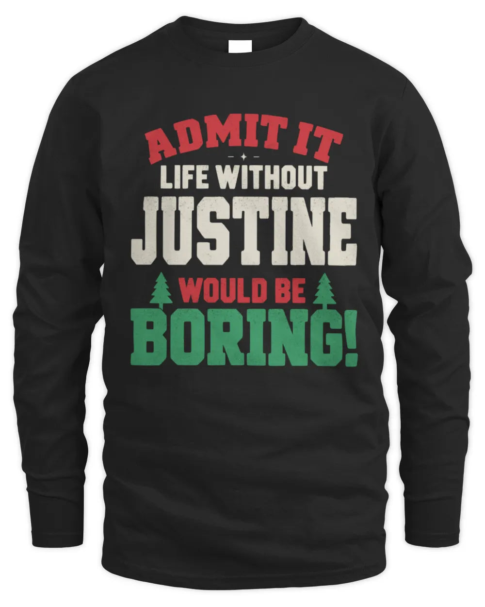 JUSTINE P5 TH08 Christmas T-Shirt – “Life Without NAME Would Be Boring” - Men's Long Sleeved T-Shirt - Black