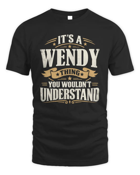 WENDY P08 TH51 - Personalized “It’s a/an [NAME] Thing – You Wouldn’t Understand” Shirt - Unisex Standard T-Shirt - Black