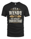WENDY P08 TH51 - Personalized “It’s a/an [NAME] Thing – You Wouldn’t Understand” Shirt