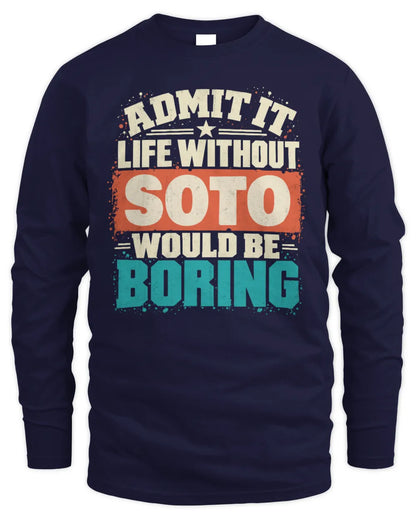 SOTO P02-TH11-226 Personalized Admit It Life Without [Name] Would Be Boring T-Shirt - Custom Name Funny Gift - Men's Long Sleeved T-Shirt - Navy