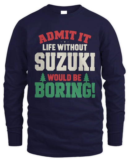 SUZUKI P5 TH08 Christmas T-Shirt – “Life Without NAME Would Be Boring” - Men's Long Sleeved T-Shirt - Navy