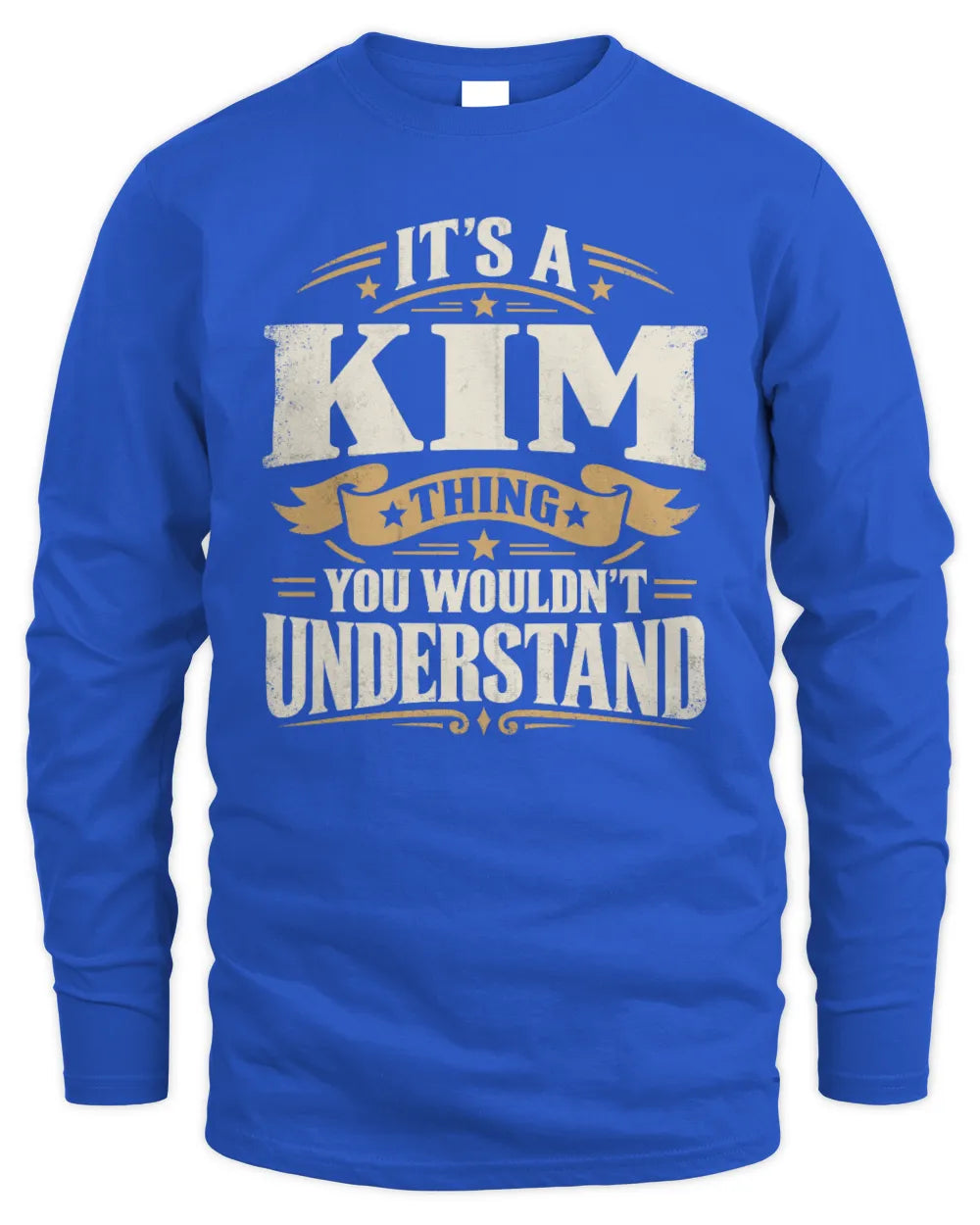 KIM P08 TH51 - Personalized “It’s a/an [NAME] Thing – You Wouldn’t Understand” Shirt - Men's Long Sleeved T-Shirt - Royal