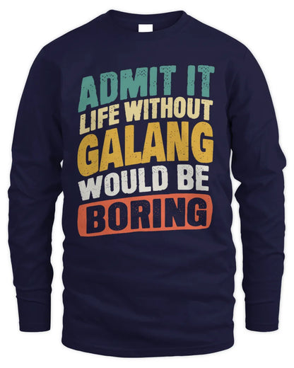 GALANG TP88-K4-229
Personalized Funny Quote Apparel “Life Without NAME Would Be Boring” - Men's Long Sleeved T-Shirt - Navy