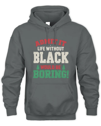 BLACK P5 TH08 Christmas T-Shirt – “Life Without NAME Would Be Boring” - Unisex Hoodie - Charcoal