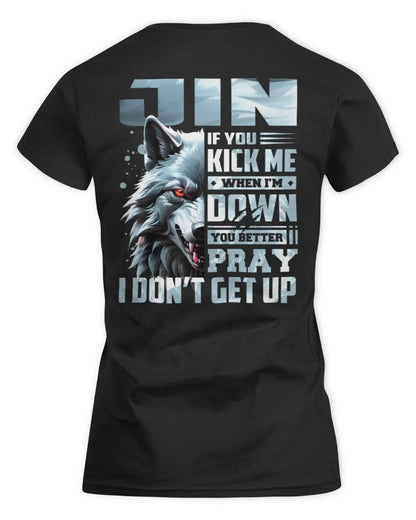 JIN AP62-K4-666 - Personalized Fierce Wolf Quote Apparel “If You Kick Me When I’m Down, You Better Pray I Don’t Get Up” - Women's Standard T-Shirt - Black