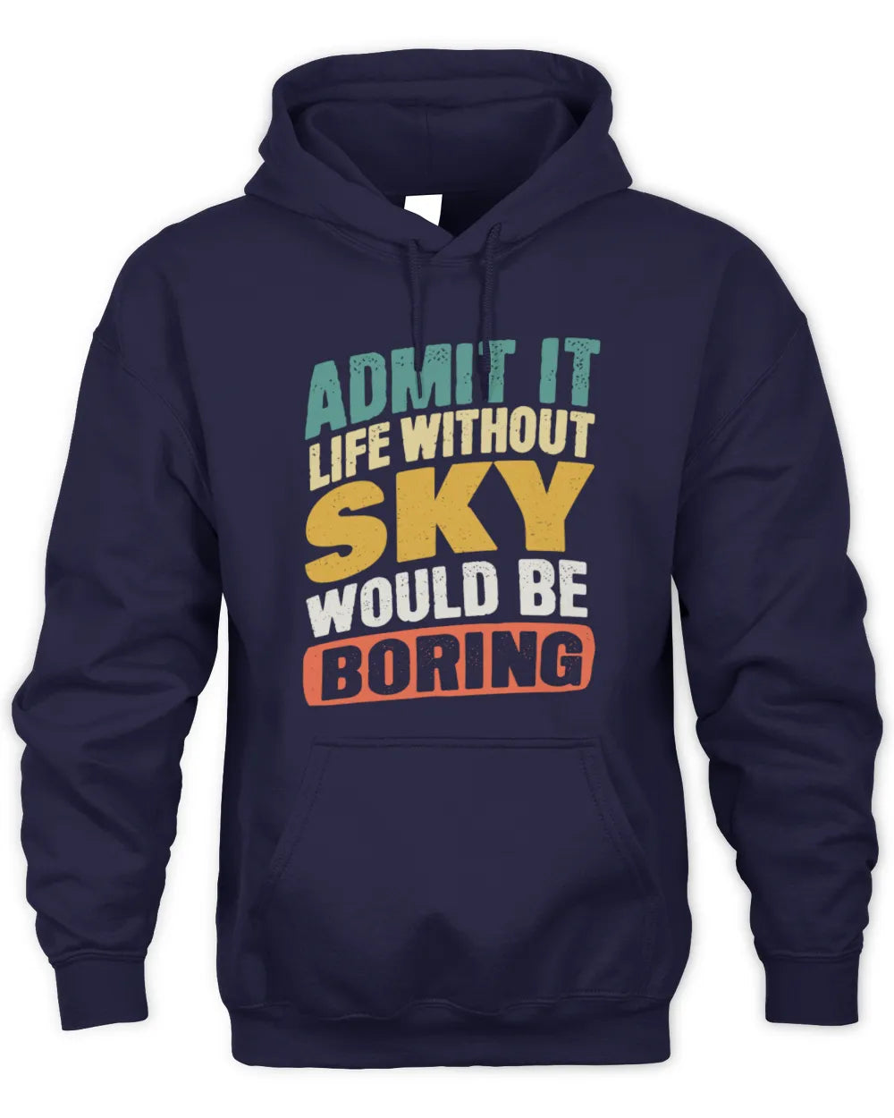 SKY TP88-K4-229
Personalized Funny Quote Apparel “Life Without NAME Would Be Boring” - Unisex Hoodie - Navy