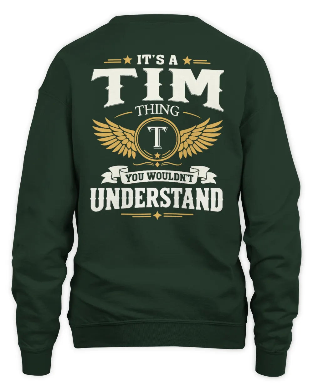 TIM KT06-M008 It’s a [NAME] Thing – You Wouldn’t Understand | Personalized Vintage T-Shirt - Unisex Sweatshirt - Forest Green