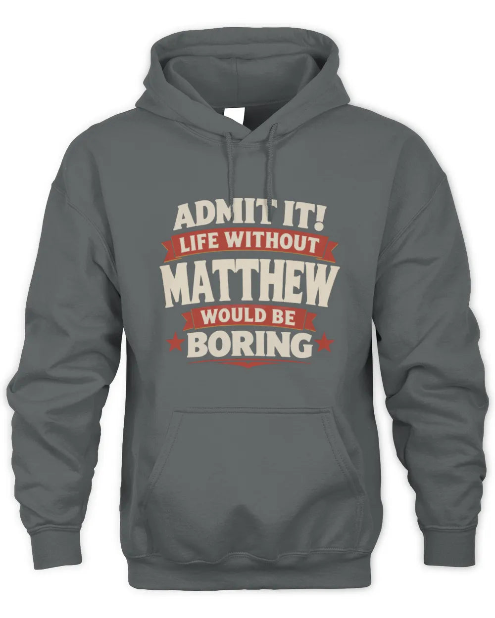 MATTHEW P4 KT003 Personalized Funny Quote Apparel “Life Without NAME Would Be Boring” - Unisex Hoodie - Charcoal