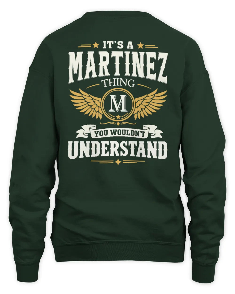 MARTINEZ KT06-M008 It’s a [NAME] Thing – You Wouldn’t Understand | Personalized Vintage T-Shirt - Unisex Sweatshirt - Forest Green