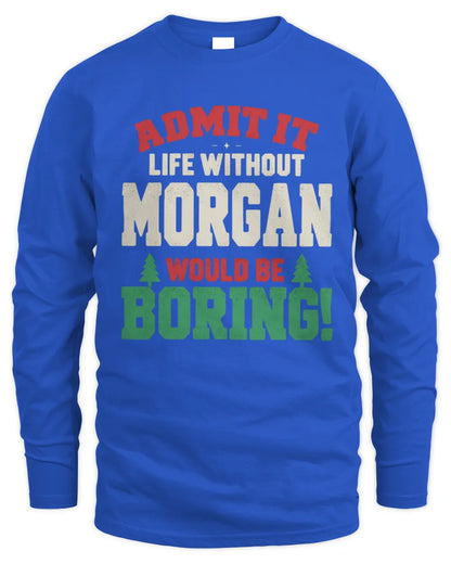 MORGAN P5 TH08 Christmas T-Shirt – “Life Without NAME Would Be Boring” - Men's Long Sleeved T-Shirt - Royal