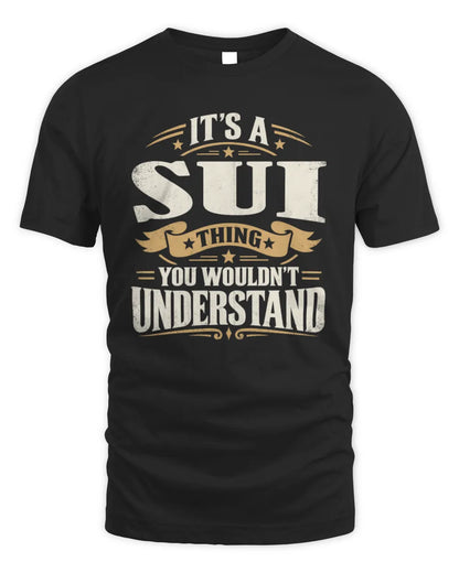SUI P08 TH51 - Personalized “It’s a/an [NAME] Thing – You Wouldn’t Understand” Shirt - Unisex Standard T-Shirt - Black