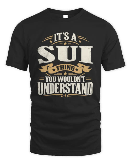 SUI P08 TH51 - Personalized “It’s a/an [NAME] Thing – You Wouldn’t Understand” Shirt - Unisex Standard T-Shirt - Black