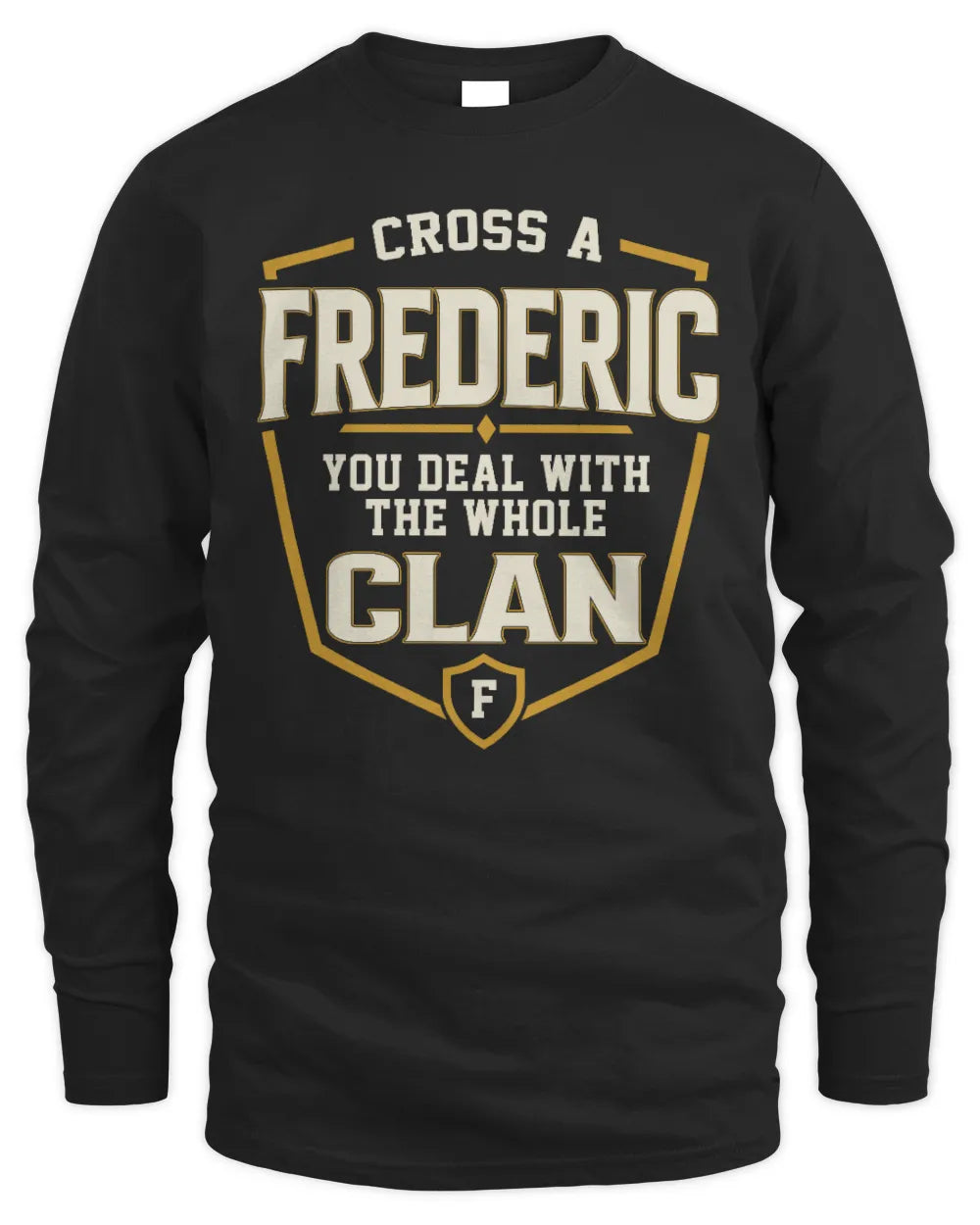 FREDERIC NT1-K008 Cross A/An NAME, You Deal With the Whole Clan | Personalized Vintage T-Shirt - Men's Long Sleeved T-Shirt - Black