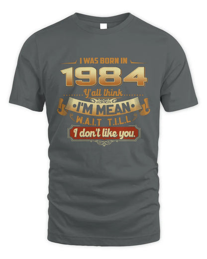 1984 HH89-K2 – Funny Birth Year Attitude Quote T-Shirt - Unisex Standard T-Shirt - Charcoal