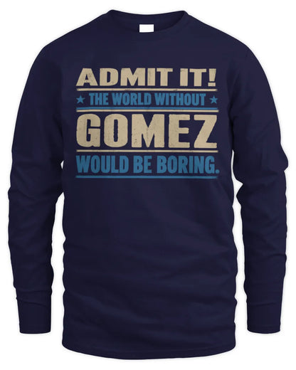 GOMEZ TP68-K2-968 – Personalized Funny Quote Apparel “The World Without NAME Would Be Boring” - Men's Long Sleeved T-Shirt - Navy