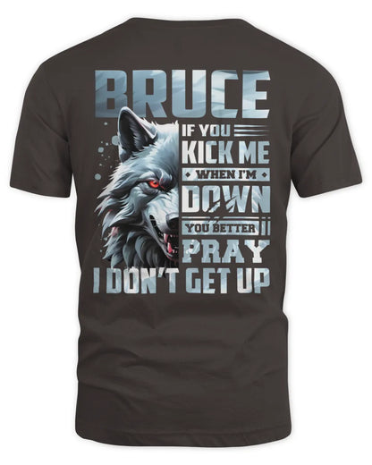 BRUCE AP62-K4-666 - Personalized Fierce Wolf Quote Apparel “If You Kick Me When I’m Down, You Better Pray I Don’t Get Up” - Unisex Standard T-Shirt - Dark Chocolate