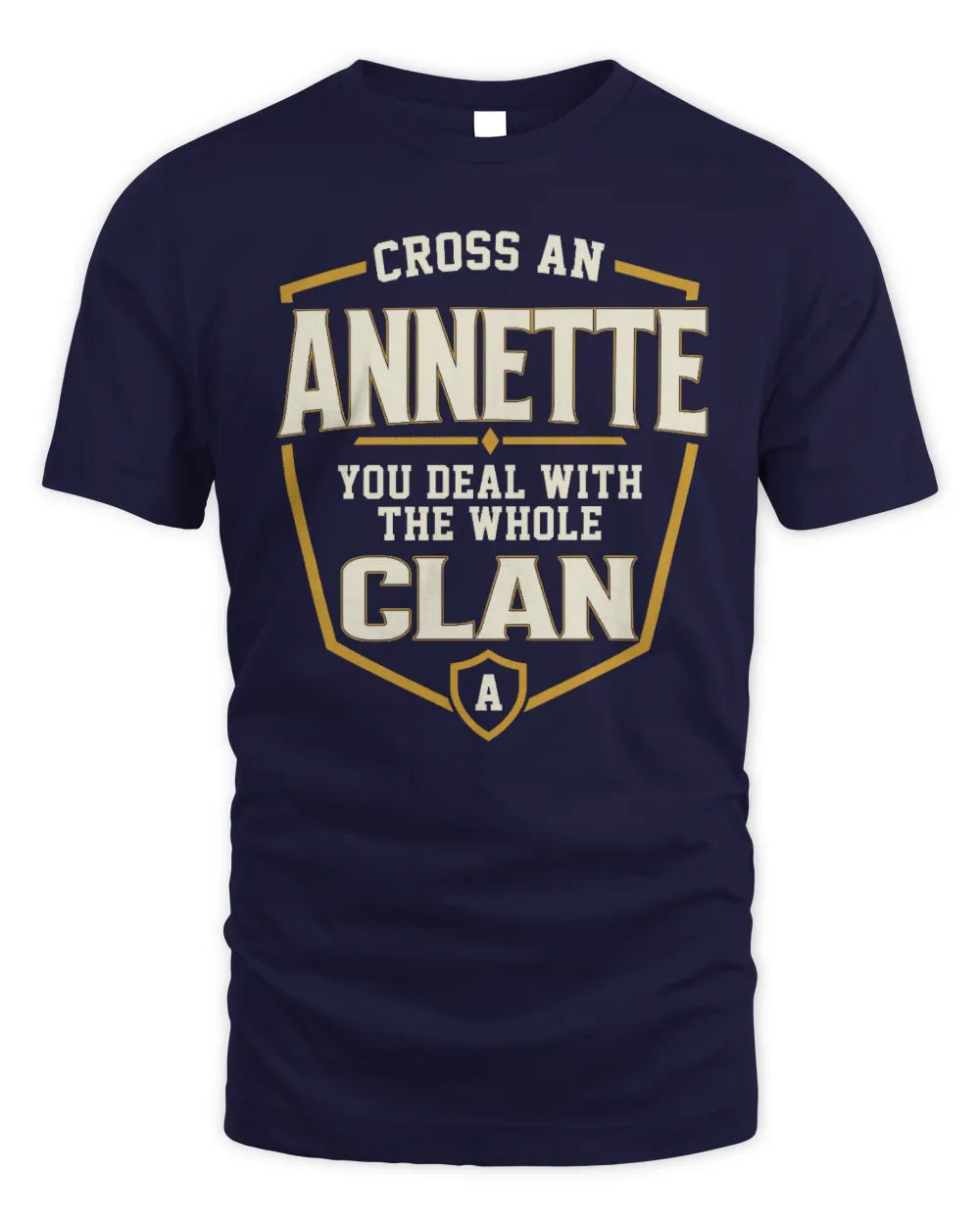 ANNETTE NT1-K008 Cross A/An NAME, You Deal With the Whole Clan | Personalized Vintage T-Shirt - Unisex Standard T-Shirt - Navy