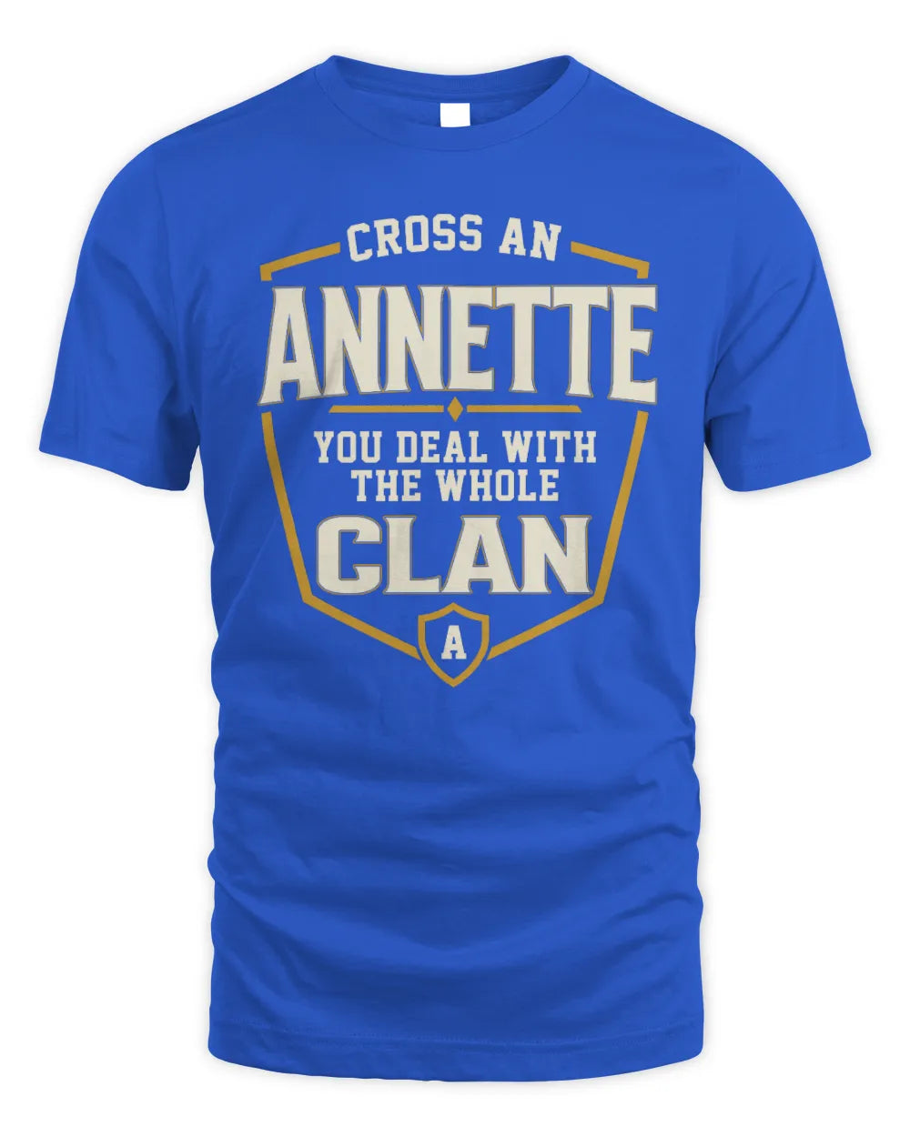 ANNETTE NT1-K008 Cross A/An NAME, You Deal With the Whole Clan | Personalized Vintage T-Shirt - Unisex Standard T-Shirt - Royal